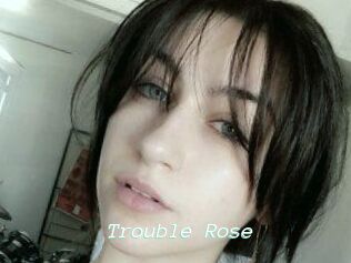 Trouble_Rose