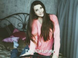 Try2CatchMe