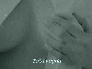Tativegha