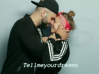 Tellmeyourdreams