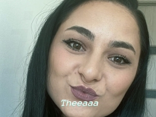 Theeaaa