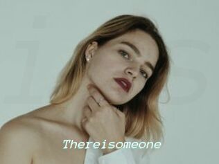 Thereisomeone