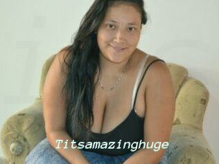 Titsamazinghuge