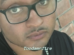 Toodamnfire