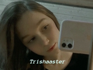 Trishaaster