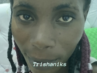 Trishaniks