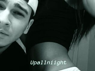 Upallniight