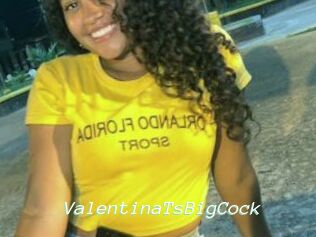 ValentinaTsBigCock