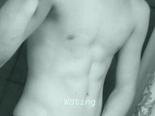 W8ting