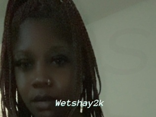 Wetshay2k