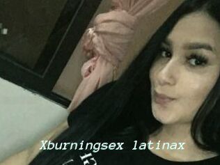 Xburningsex_latinax