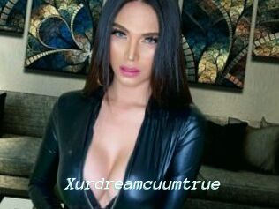 Xurdreamcuumtrue