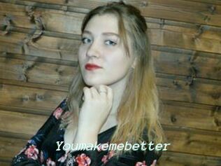 Youmakemebetter