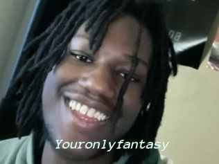 Youronlyfantasy